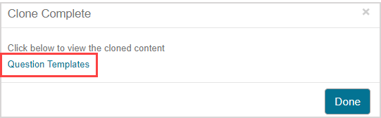 In the Clone Complete popup window, click on the link to the cloned content.